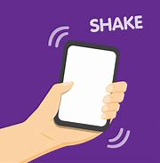 Image result for Shake Your Phone Slightly