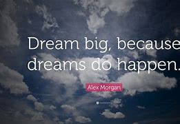 Image result for Cute Dream Big Quotes