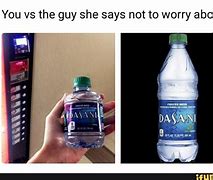 Image result for Dasani Water Meme
