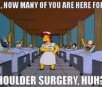 Image result for Shoulder Surgery Meme