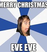 Image result for August 24 Christmas Eve Meme