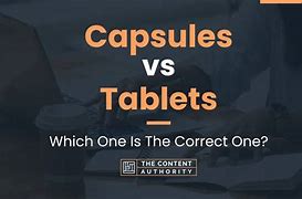 Image result for Caplet vs Tablet