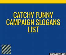 Image result for Funny Catchy Slogans