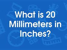Image result for 20 mm in Inches