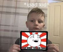 Image result for What Does Tablet Kid Meme