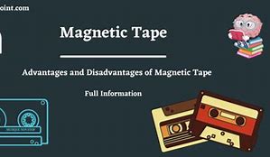 Image result for Magnetic Tape Advantages