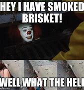 Image result for Smoking a Brisket Meme