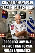 Image result for Paramedic Memes