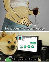 Image result for It Doesn't Affect My Baby Meme