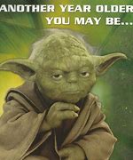 Image result for Yoda Happy Birthday Meme