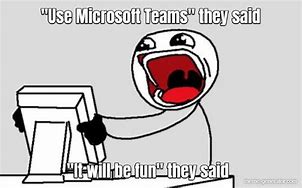 Image result for Microsoft Teams Meme