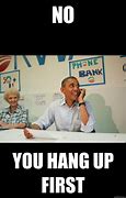 Image result for Hang Up Phone MEME Funny