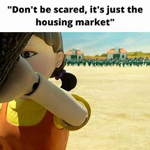 Image result for Housing Market Meme