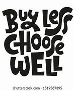 Image result for Buy Less Buy Local