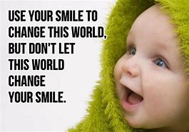Image result for Smile and Stay Positive Quotes