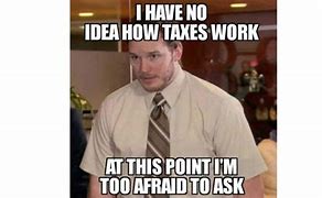Image result for Funny Income Tax Memes