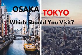 Image result for Tokyo and Osaka