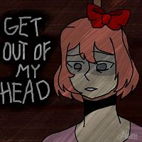 Image result for Get Out of My Head Sayori Meme