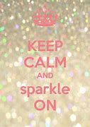 Image result for Keep Calm and Sparkle Teal