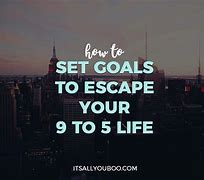 Image result for 9 to five life