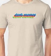 Image result for Dank Meme Merch