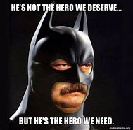 Image result for Batman Hero You Need