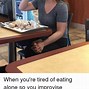 Image result for Eating Lunch Alone Meme