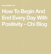 Image result for Begin and End the Day with Positivity