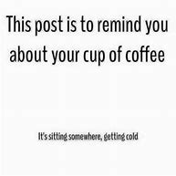 Image result for Cute Coffee Meme