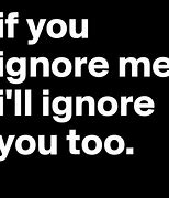 Image result for Ignore It