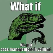 Image result for Case Manager Meme