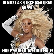 Image result for Drag Queen Birthday Meme
