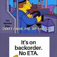 Image result for On Backorder No ETA Meme
