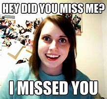 Image result for Miss You Tons Meme