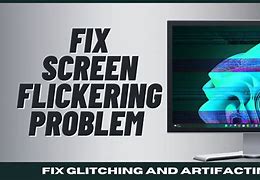 Image result for Screen Flickering Problem