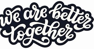 Image result for We Are Better Together