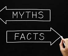 Image result for Myths and Facts