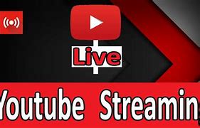 Image result for YouTube Com Live Streaming