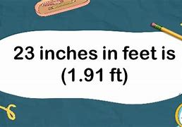 Image result for 23 Inches in Feet