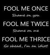 Image result for Don't Make Me Look Like a Fool Quotes