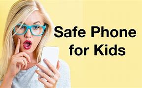 Image result for Safe Phones for Kids