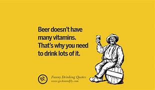 Image result for Funny Drinking Quotes