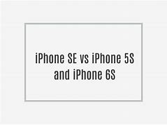 Image result for iPhone SE vs iPhone 6s