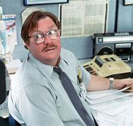 Image result for Milton Office Space Meme