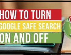 Image result for Google Safe Settings
