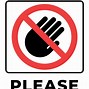 Image result for Please Do Not Touch Side