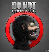 Image result for Don't Feed Trolls