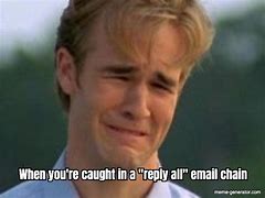 Image result for Work Email Chain Meme