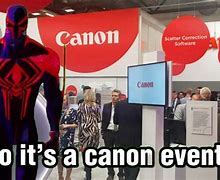 Image result for Bro Its Canon Event Meme