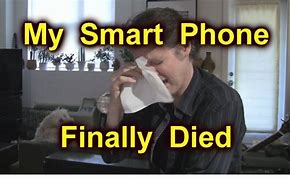Image result for One Moment My Phone Died